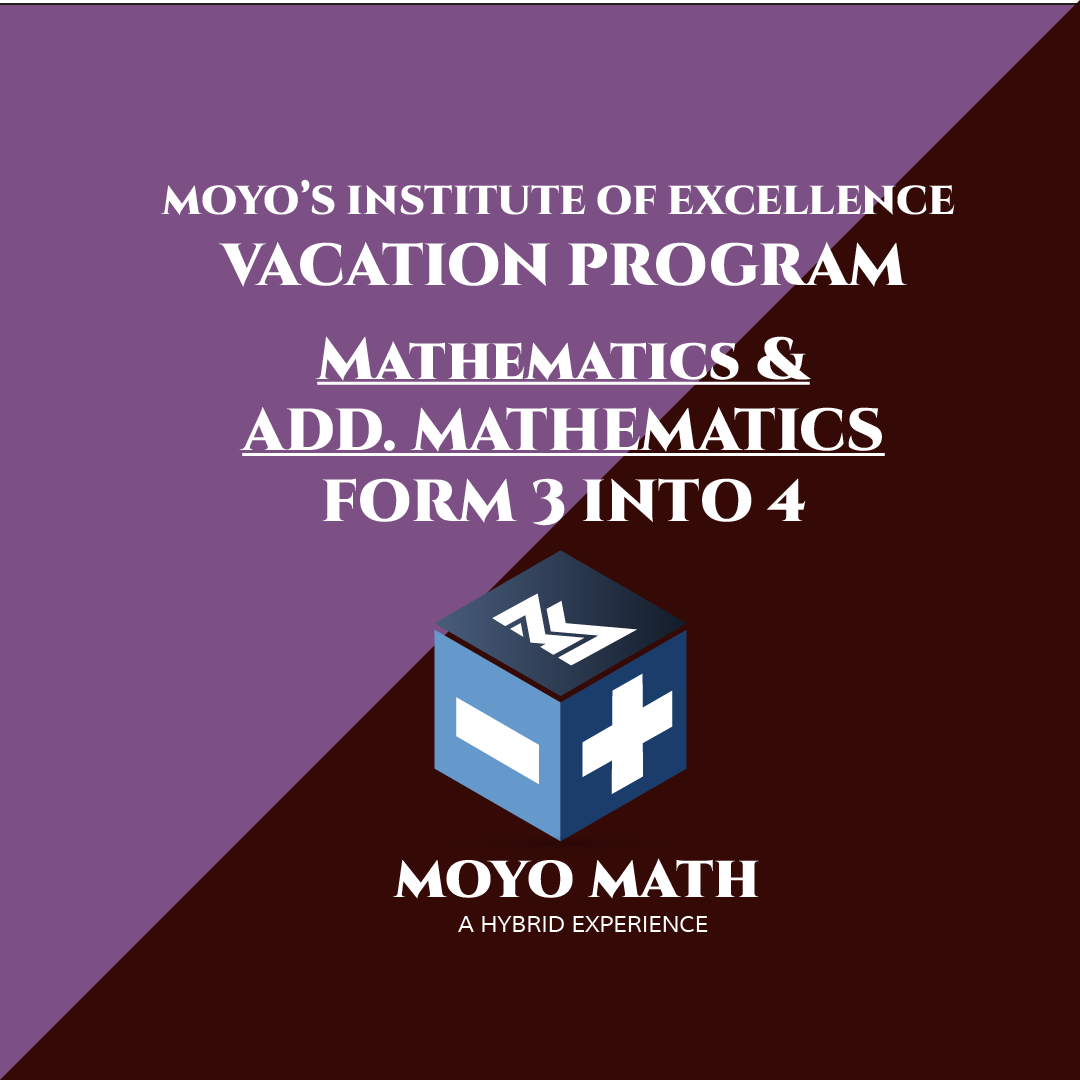 Mathematics and Add. Mathematics Vacation Program Form 3 into 4 (5 weeks)